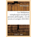 Les Méditations Métaphysiques de René Descartes Touchant La Première Philosophie.: 2e Édition Reveüe Et Corrigée Et Augmentée de la Version d'Une Lett
