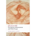 On Liberty, Utilitarianism and Other Essays