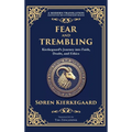 Fear and Trembling: Kierkegaard's Journey into Faith, Doubt, and Ethics (Deluxe Hardbound Edition)